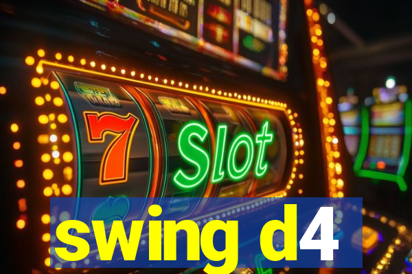 swing d4